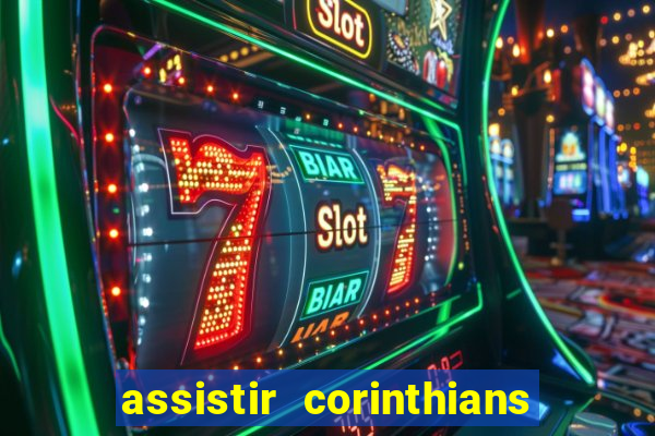 assistir corinthians no futemax