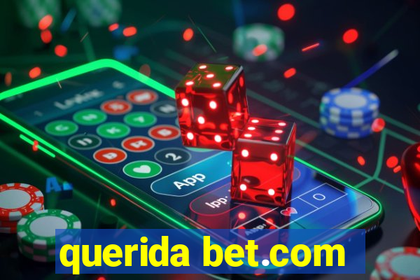 querida bet.com