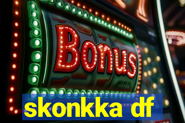 skonkka df