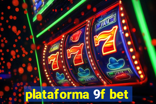 plataforma 9f bet