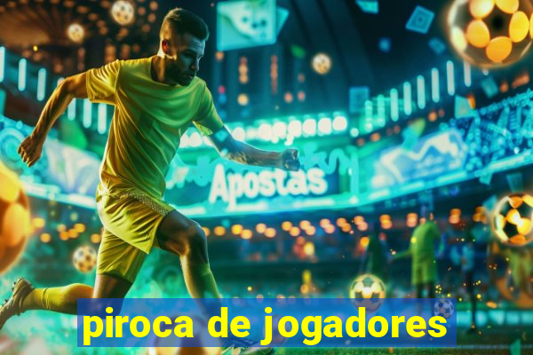 piroca de jogadores