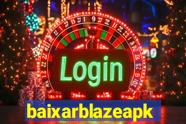 baixarblazeapk