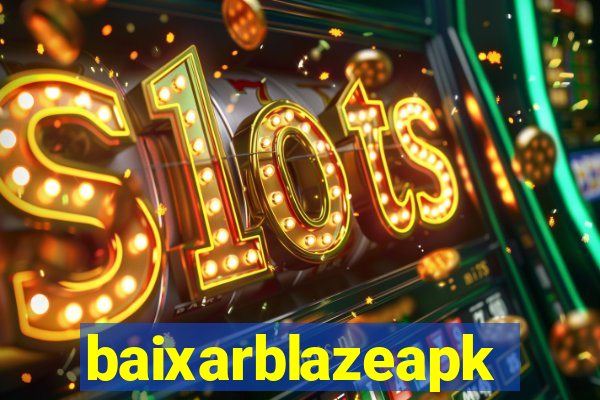 baixarblazeapk