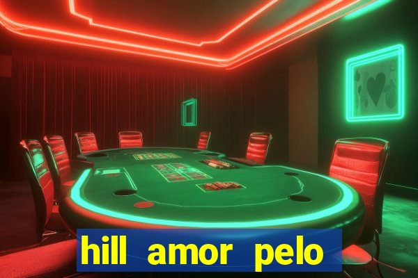 hill amor pelo jogo torrent