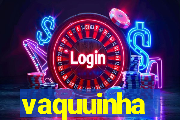 vaquuinha