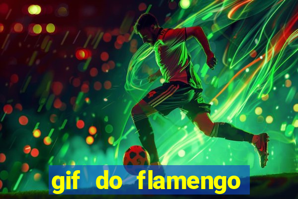 gif do flamengo para celular