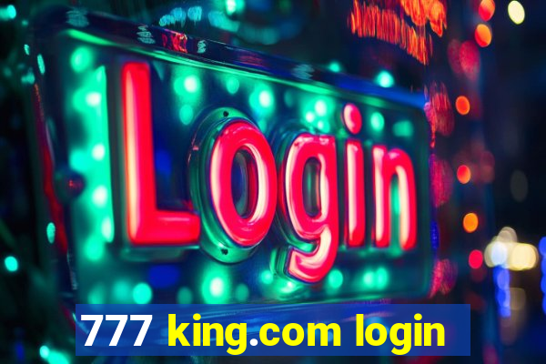 777 king.com login