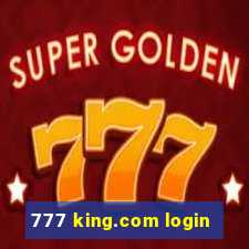 777 king.com login