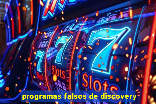 programas falsos de discovery