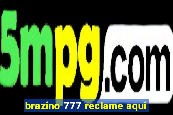 brazino 777 reclame aqui