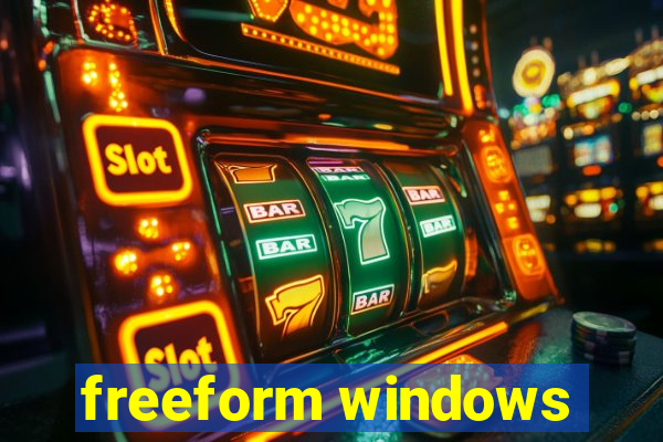 freeform windows