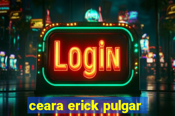 ceara erick pulgar