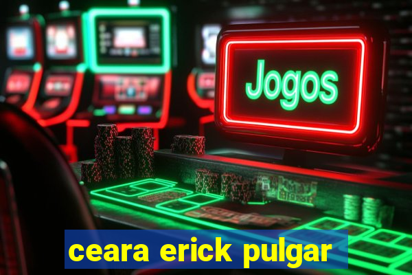 ceara erick pulgar