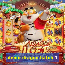 demo dragon hatch 1