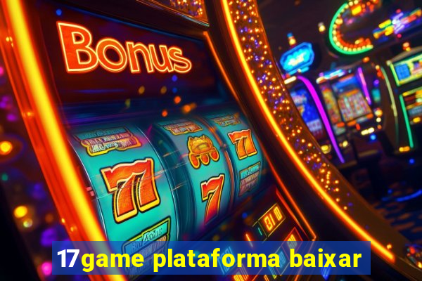 17game plataforma baixar