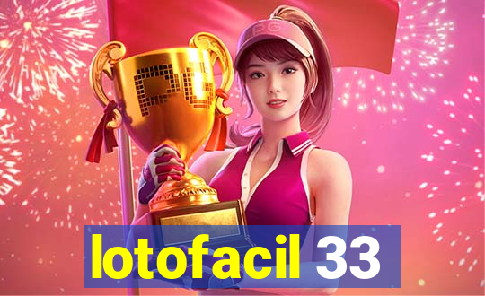 lotofacil 33