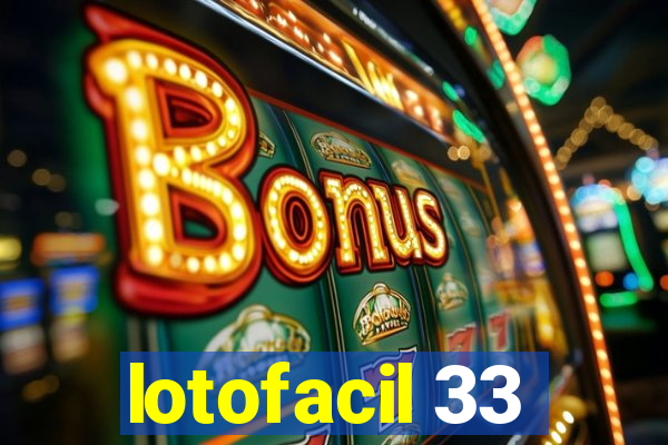 lotofacil 33