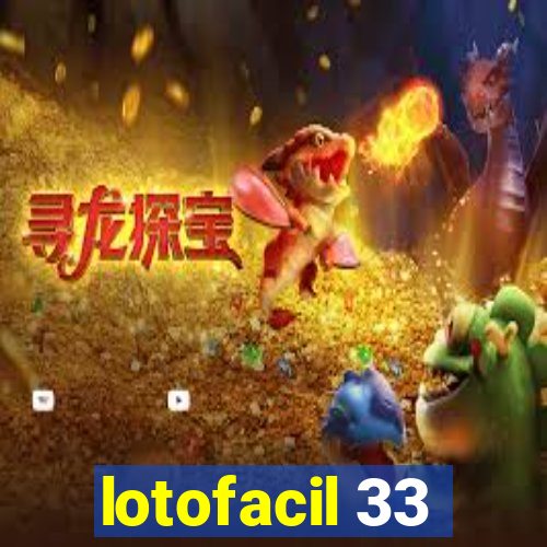 lotofacil 33