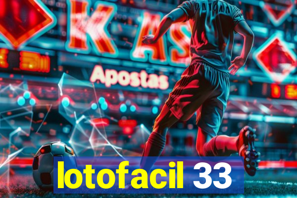 lotofacil 33