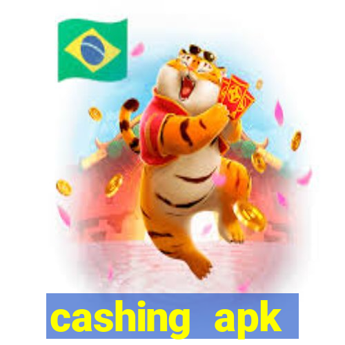 cashing apk dinheiro infinito