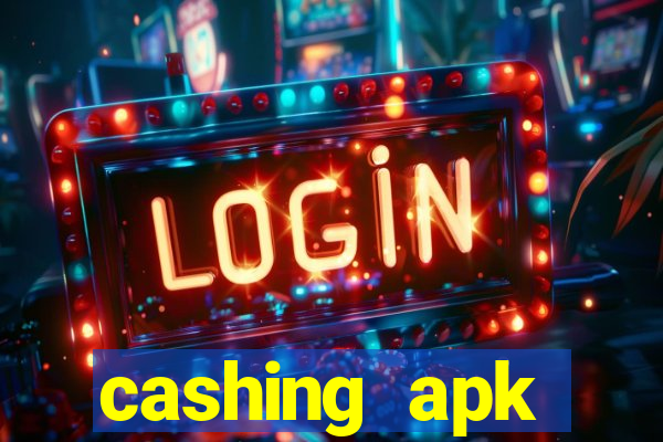 cashing apk dinheiro infinito