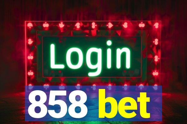 858 bet