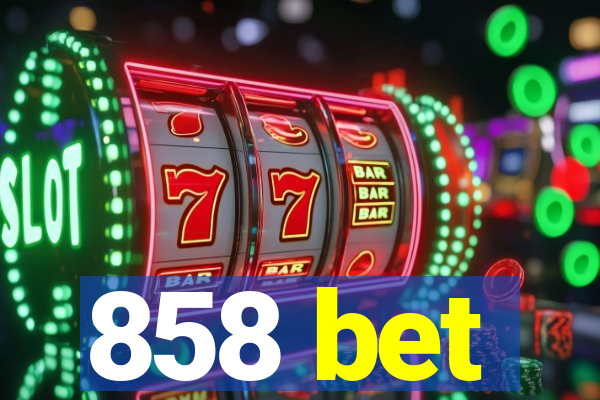 858 bet