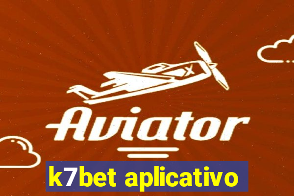 k7bet aplicativo