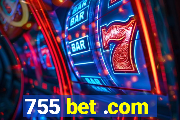 755 bet .com