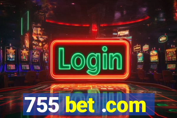 755 bet .com