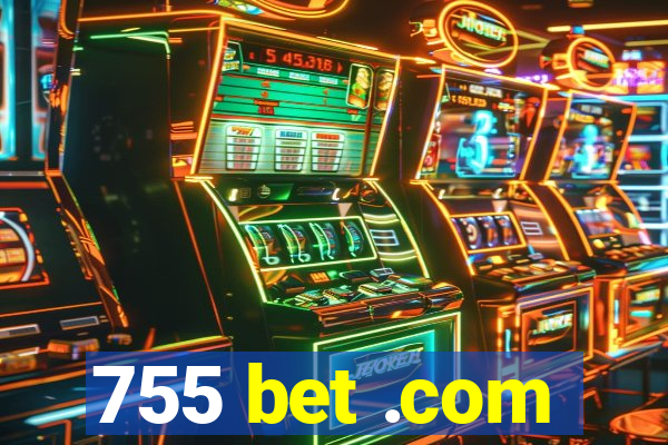 755 bet .com