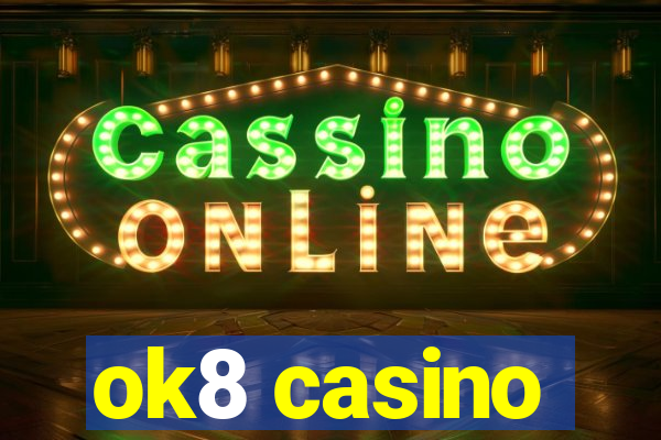 ok8 casino