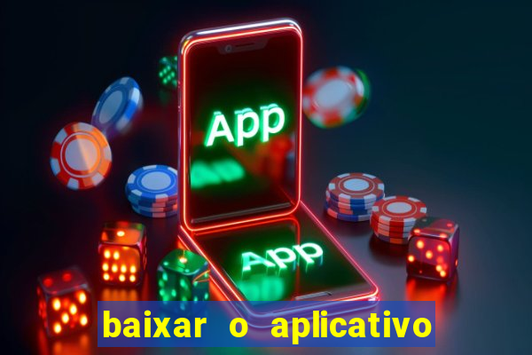 baixar o aplicativo bet nacional