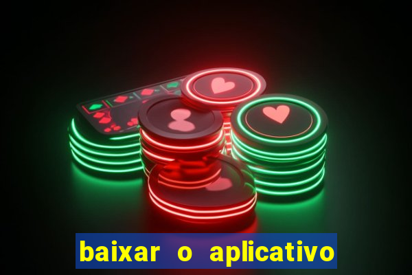 baixar o aplicativo bet nacional