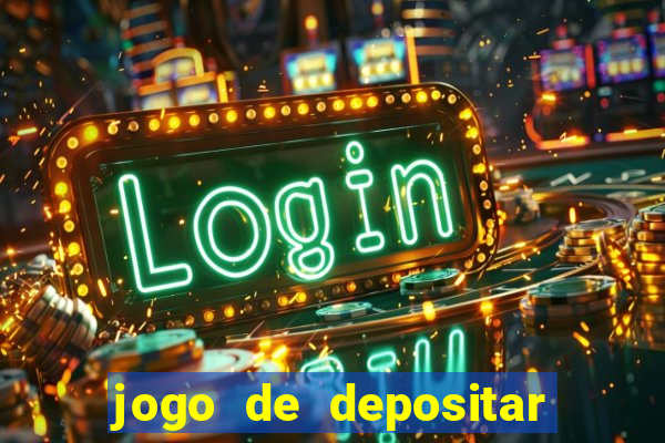 jogo de depositar 5 reais