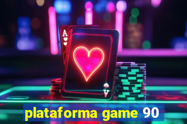 plataforma game 90