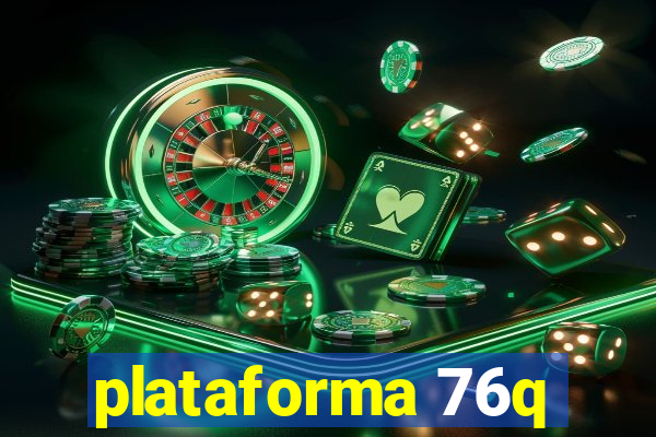 plataforma 76q