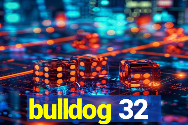 bulldog 32