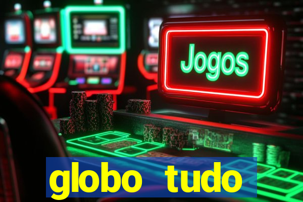 globo tudo absolutamente sobre esporte