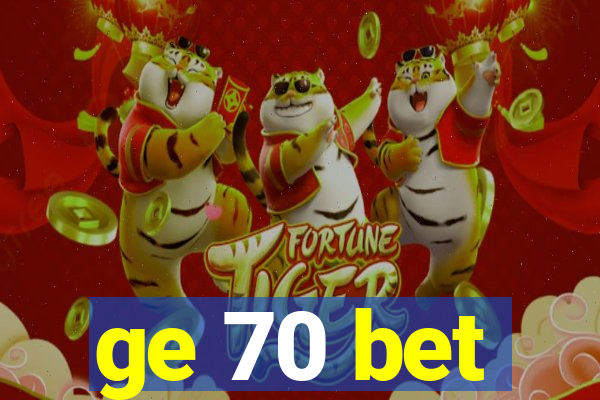 ge 70 bet