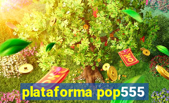 plataforma pop555