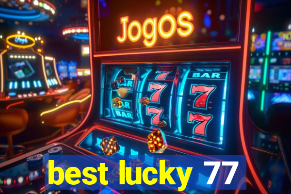 best lucky 77