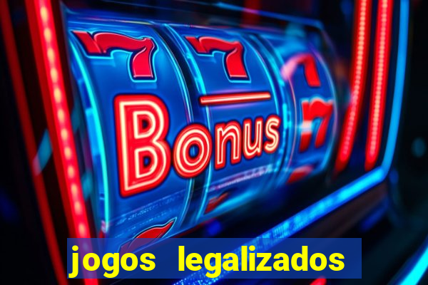 jogos legalizados no brasil