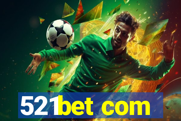 521bet com