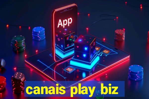 canais play biz