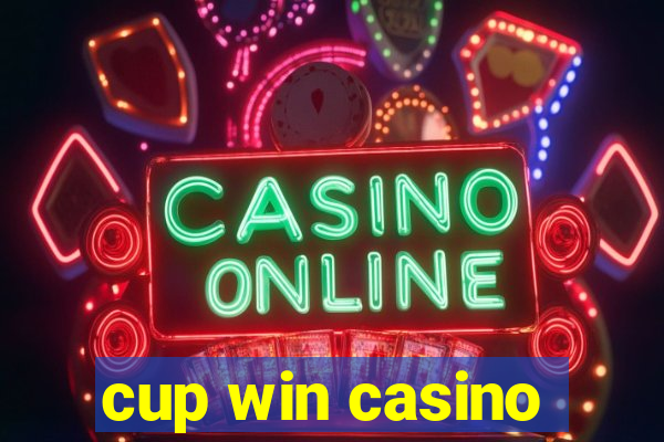 cup win casino