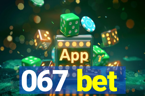 067 bet