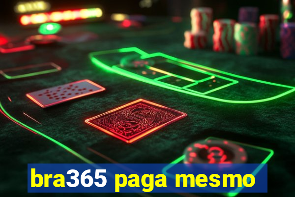 bra365 paga mesmo