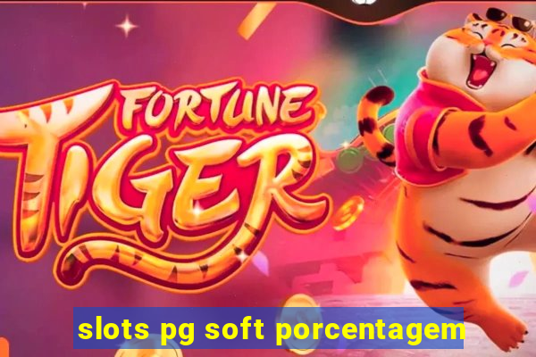 slots pg soft porcentagem