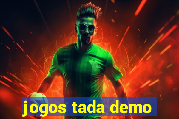 jogos tada demo